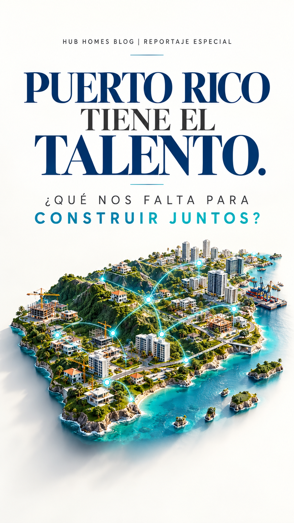Puerto Rico tiene el talento. ¿Qué nos falta para construir juntos?
